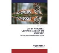 Use Of Nonverbal Communication In The Classroom: The Importance Of Paralanguage In Teaching