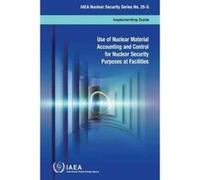 Use of Nuclear Material Accounting and Control for Nuclear Security Purposes at Facilities - [Version Originale] International Atomic Energy Agency (Auteur)