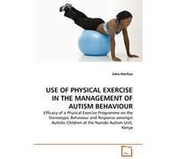 Use Of Physical Exercise In The Management Of Autism Behaviour
