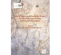 Use Of Space And Domestic Areas: Functional Organisation And Social Strategies