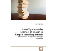 Use Of Synonyms By Learners Of English In Kenyan Secondary Schools