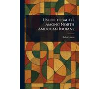 Use of Tobacco Among North American Indians
