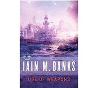Use of Weapons Iain M. Banks (Auteur)