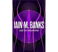 Use Of Weapons - Iain M. Banks - Little Brown Book Group - Livre en Anglais - Paperback Iain M. BanksIain M. Banks (Auteur)