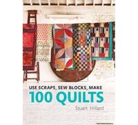 Use Scraps, Sew Blocks, Make 100 Quilts