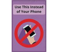 Use This Instead Of Your Phone: Thinking of using your phone? Journal in this instead!
