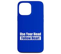 Use Your Head, Follow Heart - Utilise ta tête, suis ton cœur Coque pour iPhone 13 Pro Max