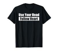Use Your Head, Follow Heart - Utilise ta tête, suis Ton cœur T-Shirt Graphique avec Valeur