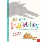 Use Your Imagination by Nicola OByrne Nicola O,byrne, (Auteur)