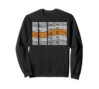 Use Your Strategies Teacher Test Exam Motivation - Sweatshirt