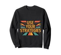 Use Your Strategies Teacher Test Exam Motivation -- Sweatshirt