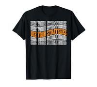 Use Your Strategies Teacher Test Exam Motivation ----- T-Shirt