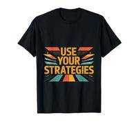 Use Your Strategies Teacher Test Exam Motivation -- T-Shirt