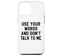 Use Your Word and Don't Talk to Me Stop I'm Overstimulated Coque pour iPhone 12 Pro Max