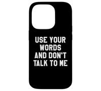 Use Your Word and Don't Talk to Me Until I've Had My Coffee Coque pour iPhone 14 Pro