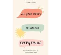 Use Your Words To Change Everything