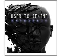 Used to Remind - Katharsis [Import]