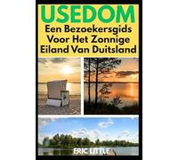 USEDOM: Een Bezoekersgids Voor Het Zonnige Eiland Van Duitsland