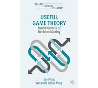 Useful Game Theory: Fundamentals of Decision Making