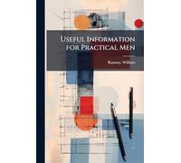 Useful Information for Practical Men