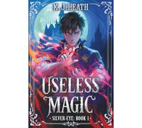 Useless Magic: A Cultivation Academy Progression Fantasy
