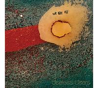Useless Users - We are All Useless Users [Import]