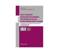 User-Centered Interaction Paradigms For Universal Access In The Information Society