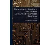 User Manual For Zip, A Z80 Assembly Language Interpreter Program
