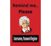 Username and password journal: Makes it easy to remember Passwords, usernames and other things [6x9 inches 110 pages] Perfect for seniors, adults, and teens