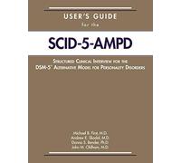 User's Guide for the SCID-5-AMPD: Structured Clinical Interview for the DSM-5 Alternative Model for Personality Disorders