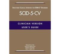 Users Guide for the Structured Clinical Interview for DSM5 DisordersClinician Version SCID5CV by Spitzer & Robert L. & MD Michael B First, Janet B W Williams, Rhonda S Karg, Robert L Spitzer (Auteur)