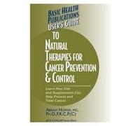 Users Guide to Natural Therapies for Cancer Prevention and Control by Abram Hoffer Abram Hoffer (Auteur)
