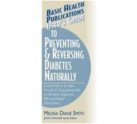 UserS Guide to Preventing and Reversing Diabetes Naturally by Melissa Smith Melissa Diane Smith (Auteur)