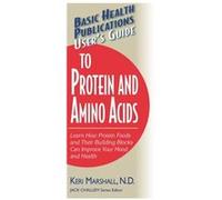 UserS Guide to Protein and Amino Acids by Keri Marshall Keri Marshall (Auteur)