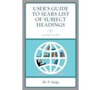 Users Guide to Sears List of Subject Headings by M. P. Satija Hardcover Book M. P. Satija (Auteur)