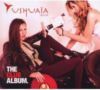 Ushuaia Ibiza-The Club Album