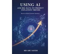 Using AI And Big Data To Predict Inflation Trends - Based on Global Economic Sentiment