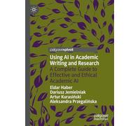 Using AI in Academic Writing and Research: A Complete Guide to Effective and Ethical Academic AI