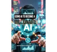 Using AI to Become a Millionaire: Wealth Generation in the AI Era: From Roth IRA Compounding to Millionaire Strategies