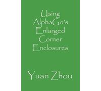 Using AlphaGo's Enlarged Corner Enclosures