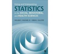 Using and Interpreting Statistics in the Social, Behavioral, and Health Sciences - [Version Originale] Inconnu (Auteur)
