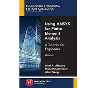 Using Ansys For Finite Element Analysis, Volume I