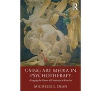 Using Art Media In Psychotherapy: Bringing The Power Of Creativity To Practice (Paperback) Michelle L Center For Psyche And The Arts Dean, Usa Pennsylvania (Auteur)