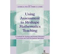 Using Assessment To Reshape Mathematics Teaching