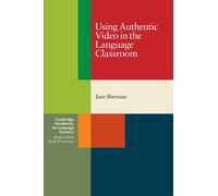 Using Authentic Video in the Language Classroom