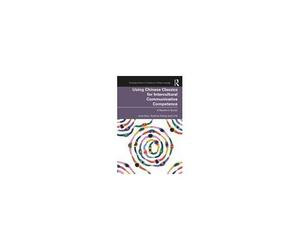 Using Chinese Classics For Intercultural Communicative Competence