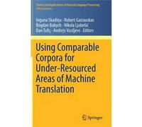 Using Comparable Corpora For Under-Resourced Areas Of Machine Translation