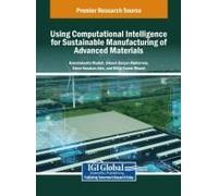 Using Computational Intelligence For Sustainable Manufacturing Of Advanced Materials