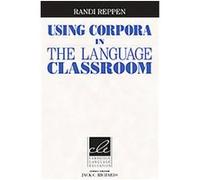 Using Corpora in the Language Classroom Randi Reppen (Auteur)