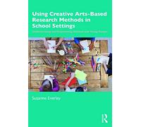 Using Creative Arts-Based Research Methods In School Settings